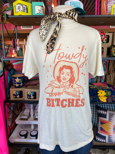 Howdy B*tches Tee