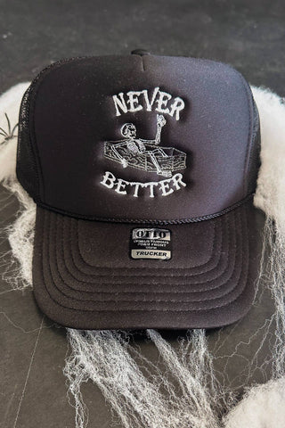 Never Better Trucker Hat