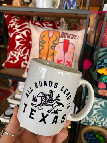 All Roads Lead To Texas Mug